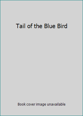 Tail of the Blue Bird 0099526123 Book Cover