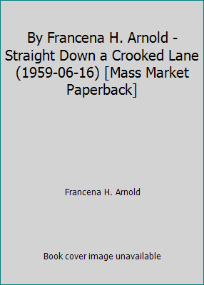By Francena H. Arnold - Straight Down a Crooked... B014BGV7WS Book Cover