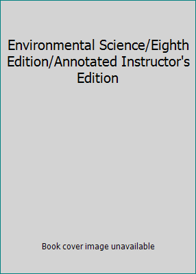 Environmental Science/Eighth Edition/Annotated ... 0534376150 Book Cover