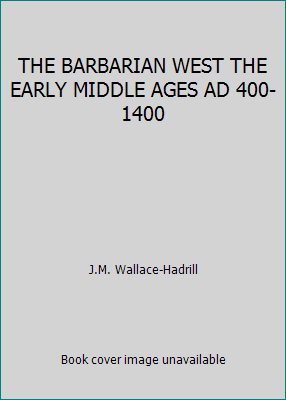 THE BARBARIAN WEST THE EARLY MIDDLE AGES AD 400... B000I181KW Book Cover