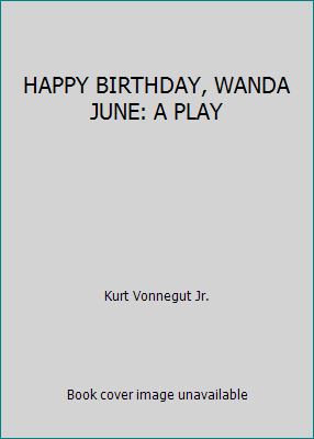 HAPPY BIRTHDAY, WANDA JUNE: A PLAY 0440033993 Book Cover