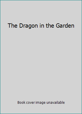 The Dragon in the Garden B000GNT5WA Book Cover