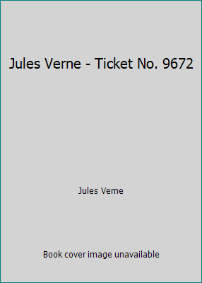 Jules Verne - Ticket No. 9672 1541057589 Book Cover