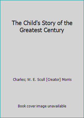 The Child's Story of the Greatest Century B001P4EG8C Book Cover