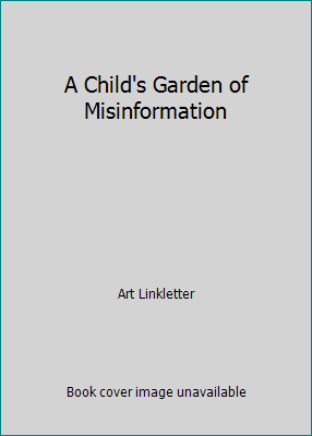 A Child's Garden of Misinformation B000VBD83E Book Cover