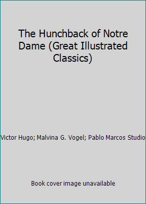 The Hunchback of Notre Dame (Great Illustrated ... 1587260158 Book Cover