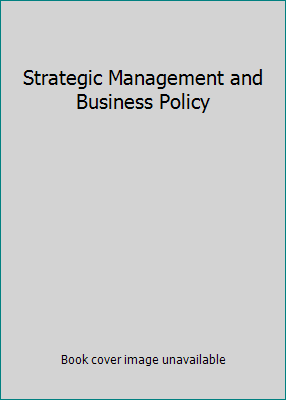 Strategic Management and Business Policy 0130090867 Book Cover