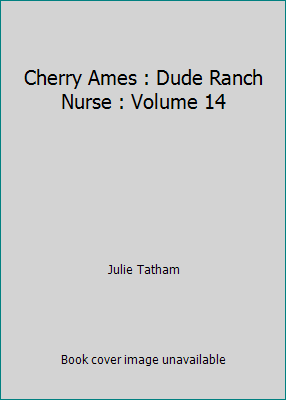 Cherry Ames : Dude Ranch Nurse : Volume 14 B001V651A6 Book Cover