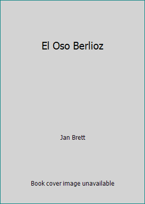 El Oso Berlioz [French] 0026858355 Book Cover