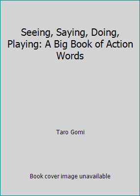 Seeing, Saying, Doing, Playing: A Big Book of A... 0877018596 Book Cover