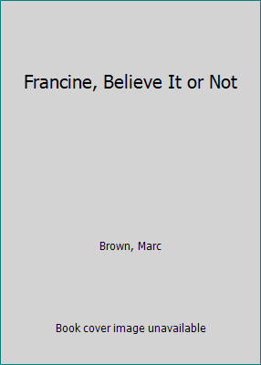 Francine, Believe It or Not 0606170219 Book Cover