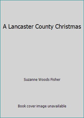 A Lancaster County Christmas 0373788754 Book Cover