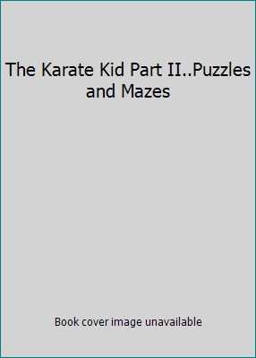 The Karate Kid Part II..Puzzles and Mazes 0874491657 Book Cover
