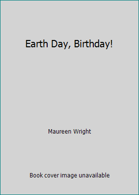 Earth Day, Birthday! 0545561698 Book Cover