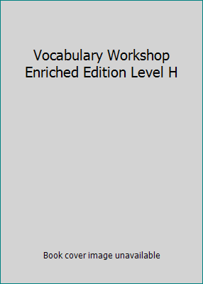 Vocabulary Workshop Enriched Edition Level H 0821580132 Book Cover