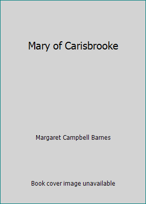 Mary of Carisbrooke B000QEAM62 Book Cover