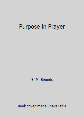 Purpose in Prayer 152277081X Book Cover