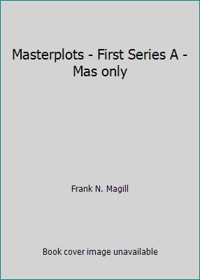 Masterplots - First Series A - Mas only B01CM1S876 Book Cover