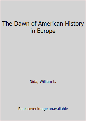 The Dawn of American History in Europe B00PFAK22G Book Cover