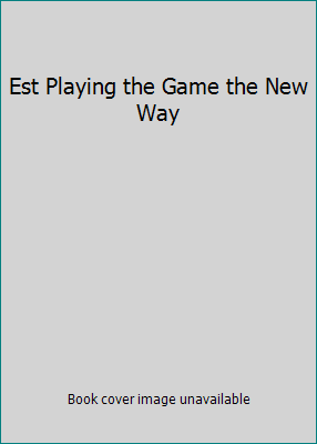 Est Playing the Game the New Way 1934568449 Book Cover