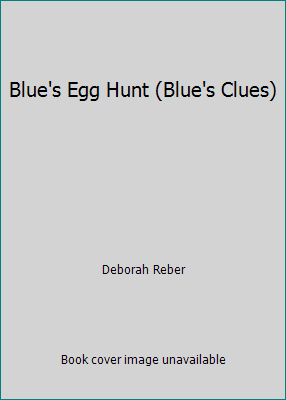 Blue's Egg Hunt (Blue's Clues) 0439280362 Book Cover