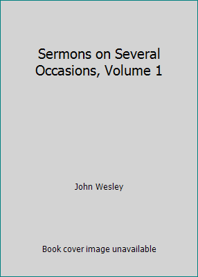 Sermons on Several Occasions, Volume 1 1514703580 Book Cover