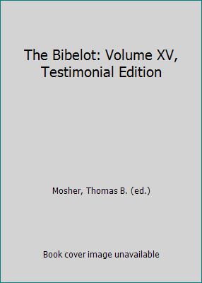 The Bibelot: Volume XV, Testimonial Edition B01LZIT0YZ Book Cover