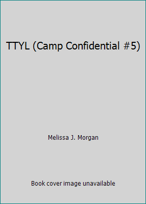 TTYL (Camp Confidential #5) 0439852439 Book Cover