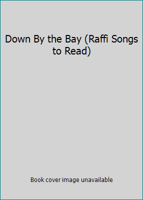 Down By the Bay (Raffi Songs to Read) 0663602300 Book Cover