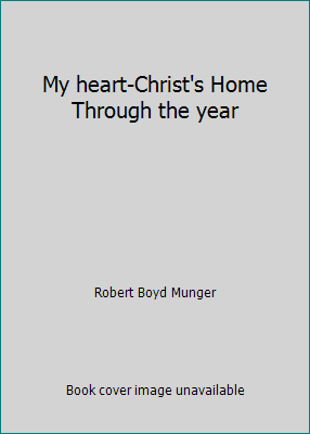 My heart-Christ's Home Through the year 0739489747 Book Cover