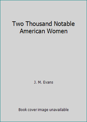 Two Thousand Notable American Women 0934544581 Book Cover