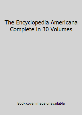 The Encyclopedia Americana Complete in 30 Volumes B0050OCKV8 Book Cover
