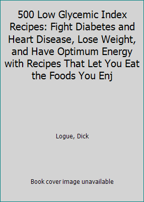 500 Low Glycemic Index Recipes: Fight Diabetes ... 1435142659 Book Cover