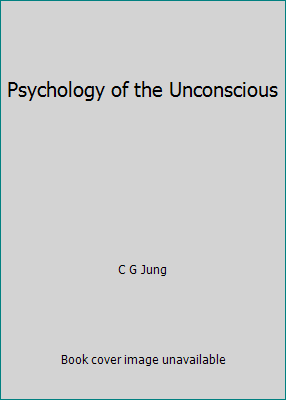 Psychology of the Unconscious B0014NBUNS Book Cover