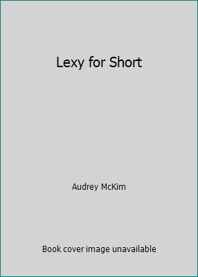 Lexy for Short B0026QZOX4 Book Cover