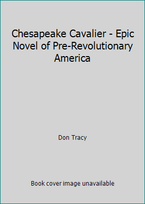 Chesapeake Cavalier - Epic Novel of Pre-Revolut... B000R0812M Book Cover
