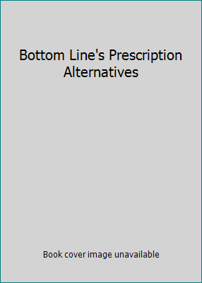 Bottom Line's Prescription Alternatives 0887235549 Book Cover