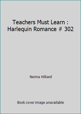 Teachers Must Learn : Harlequin Romance # 302 B001J19UW8 Book Cover