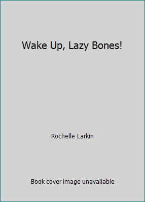 Wake Up, Lazy Bones! 0866113495 Book Cover