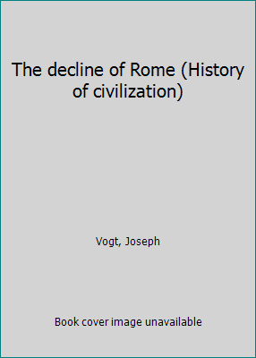 The decline of Rome (History of civilization) B0007G1OPM Book Cover