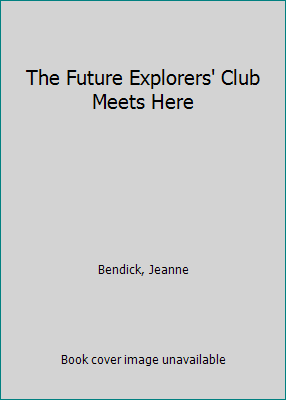 The Future Explorers' Club Meets Here 0663254957 Book Cover