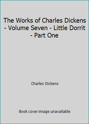 The Works of Charles Dickens - Volume Seven - L... B00QLAKZ26 Book Cover