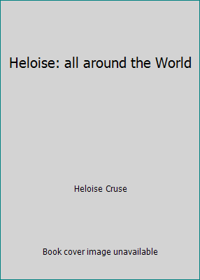 Heloise: all around the World B0010HCTPQ Book Cover