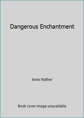 Dangerous Enchantment B000H02JMK Book Cover