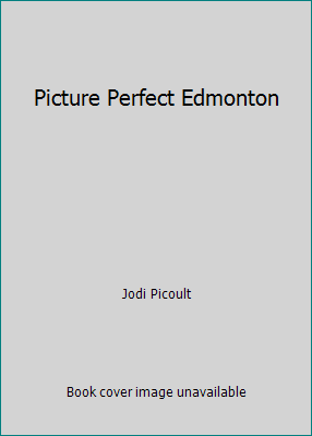 Picture Perfect Edmonton 1894340760 Book Cover
