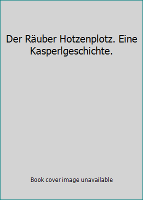 Der Räuber Hotzenplotz. Eine Kasperlgeschichte. 3423074078 Book Cover