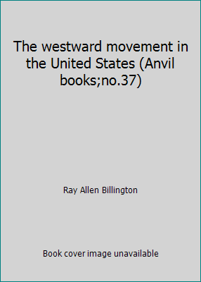 The westward movement in the United States (Anv... B0000CKBIL Book Cover