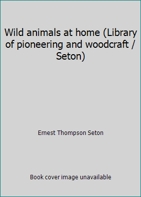 Wild animals at home (Library of pioneering and... B00089LJ0I Book Cover