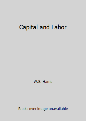 Capital and Labor B00GBER6G0 Book Cover