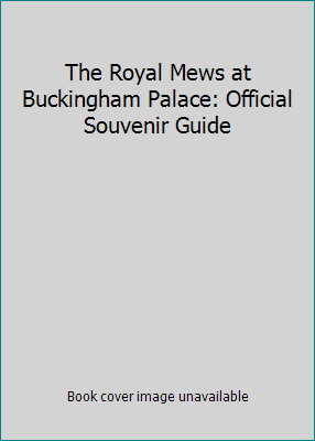 The Royal Mews at Buckingham Palace: Official S... 1857598709 Book Cover